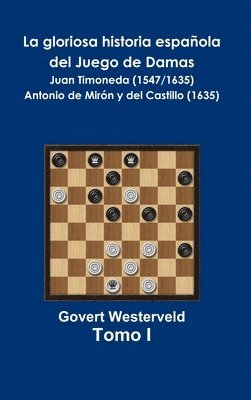 Govert Westerveld - La gloriosa historia española del Juego de Damas - Tomo I, Inbunden