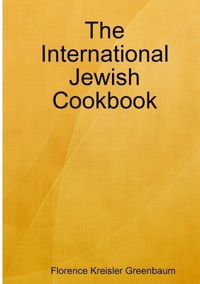 The International Jewish Cookbook 1