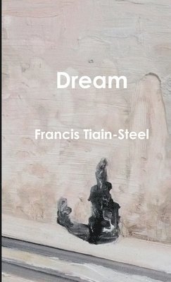 Francis Tiain-Steel - Dream, Häftad