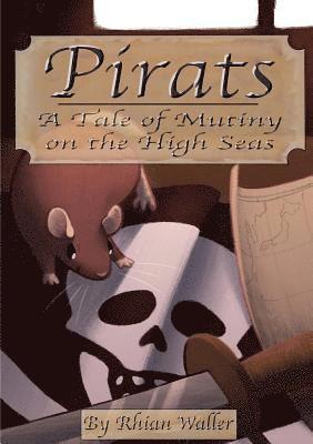 Pirats: A Tale of Mutiny on the High Seas 1