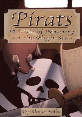Pirats: A Tale of Mutiny on the High Seas 1