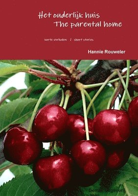 Hannie Rouweler - Het ouderlijk huis / The parental home, Häftad