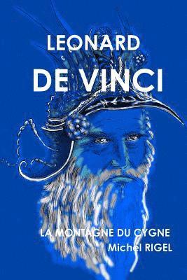 LEONARD DE VINCI La Montagne du Cygne 1