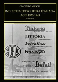 bokomslag INDUSTRIA PETROLIFERA ITALIANA. AGIP 1933-1943 Vol. II