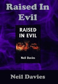 bokomslag Raised In Evil