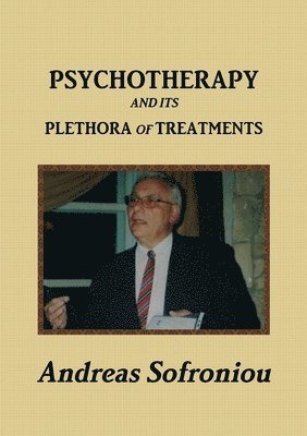 Andreas Sofroniou - Psychotherapy and Its Plethora of Treatments, Häftad