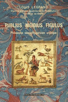 Publius Nigidius Figulus - Philosophe no-pythagoricien orphique 1