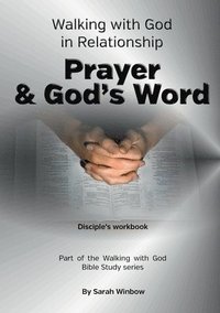 bokomslag Walking with God in Relationship - Prayer & God's Word