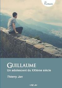 bokomslag Guillaume - Un adolescent du XXIme sicle
