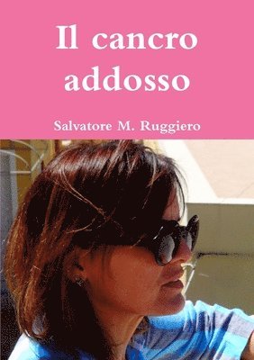 Il cancro addosso 1