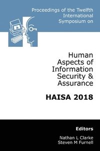 bokomslag Proceedings of the Twelfth International Symposium on Human Aspects of Information Security & Assurance (HAISA 2018)