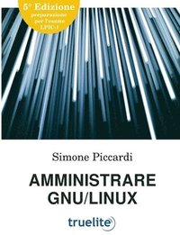 bokomslag Amministrare GNU/Linux