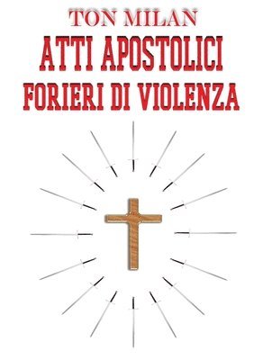 bokomslag Atti apostolici. Forieri di violenza