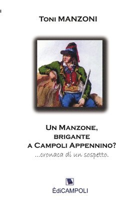 Un Manzone, brigante a Campoli Appennino? 1