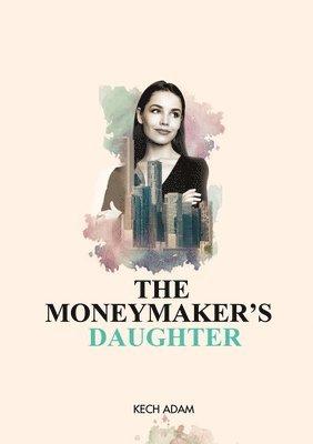 The Moneymaker's Daughter 1