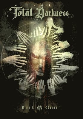 Mark Edward - Total Darkness, Inbunden