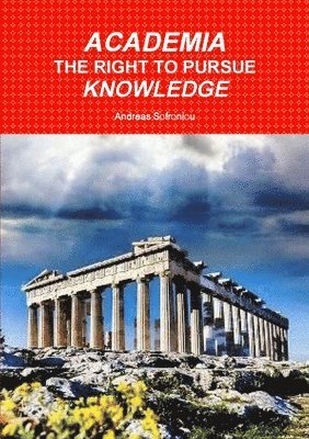 Andreas Sofroniou - Academia the Right to Pursue Knowledge, Häftad