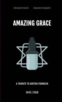bokomslag Amazing Grace - A tribute to Aretha Franklin