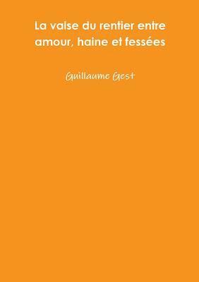 La valse du rentier entre amour, haine et fessZes 1