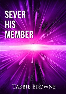 Sever His Member 1