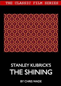 bokomslag Classic Film Series: Stanley Kubrick's The Shining