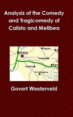 Govert Westerveld - Analysis of the Comedy and Tragicomedy of Calisto and Melibea, Inbunden