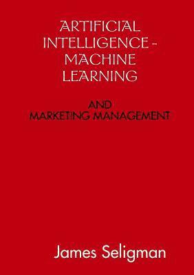 Artificial Intelligence and Machine Learning and Marketing Management 1