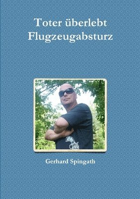 Toter berlebt Flugzeugabsturz 1