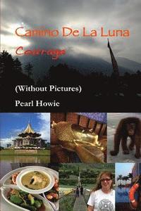 bokomslag Camino De La Luna - Courage (Without Pictures)