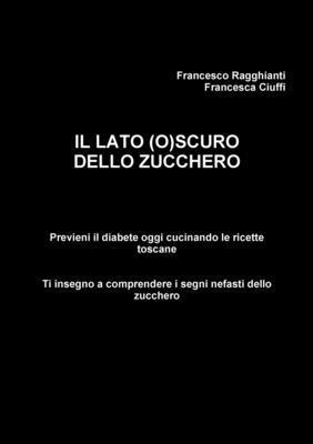 Francesco Ragghianti, Francesca Ciuffi - lato (o)scuro dello zucchero, Häftad