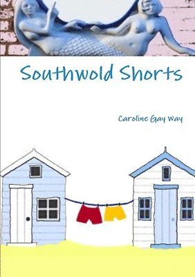 Caroline Gay Way - Southwold Shorts, Häftad