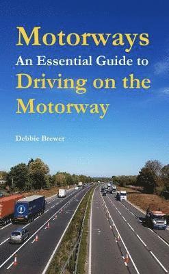 bokomslag Motorways, An Essential Guide to Driving on the Motorway