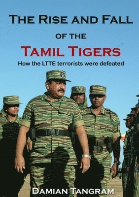 bokomslag Rise and Fall of the Tamil Tigers