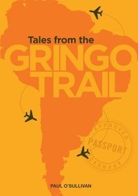 bokomslag Tales from the Gringo Trail