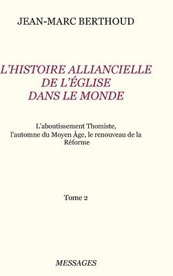 bokomslag Tome 2. L'HISTOIRE ALLIANCIELLE DE L'GLISE DANS LE MONDE