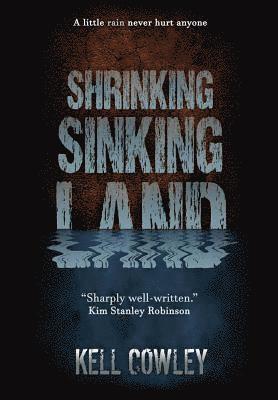 Kell Cowley - Shrinking Sinking Land, Inbunden