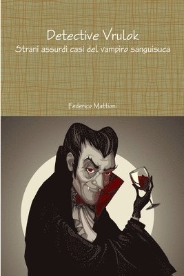 Detective Vrulok - Strani assurdi casi del vampiro sanguisuca 1