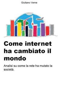 bokomslag Come Internet ha Cambiato il Mondo