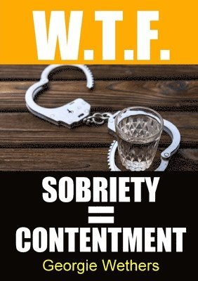 Sobriety = Contentment 1