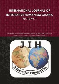 bokomslag INTERNATIONAL JOURNAL OF INTEGRATIVE HUMANISM GHANA Vol 10. No 1.