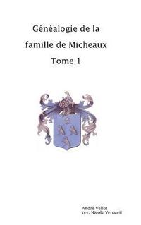 bokomslag Gnalogie de la famille de Micheaux Tome1