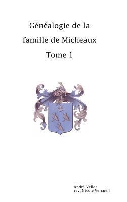 bokomslag Gnalogie de la famille de Micheaux Tome1