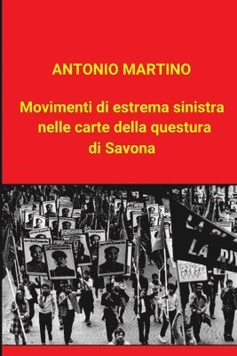 bokomslag Movimenti di estrema sinistra nelle carte della questura di Savona