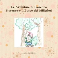 bokomslag Le Avventure di Fiorenzo Fiorenzo e il Bosco dei Millefiori