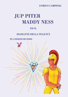 bokomslag Jup Piter, Maddy Ness ed il Diamante della felicit