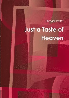 David Petts - Just a Taste of Heaven, Häftad