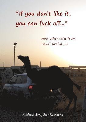 If you don't like it, you can fuck off... And other tales from Saudi Arabia 1