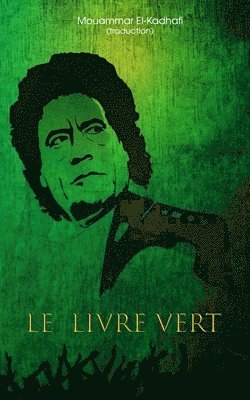 Mouammar El-Kadhafi - Le livre vert, Häftad