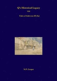 bokomslag Q's Historical Legacy - 8 - Tales of Ardevora III (Ia)