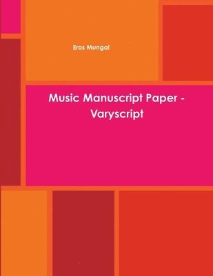 Eros Mungal - Music Manuscript Paper - Varyscript, Häftad